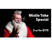 ** Mistle-toke special 2oz for $175