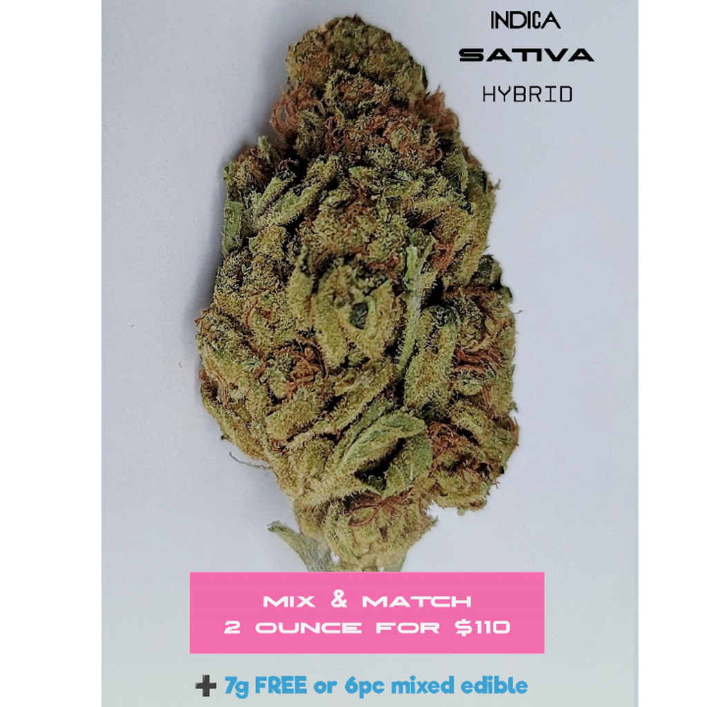 2 OUNCE FOR ONLY $110 PLUS 7g  FREE or 6pc mixed edible FREE