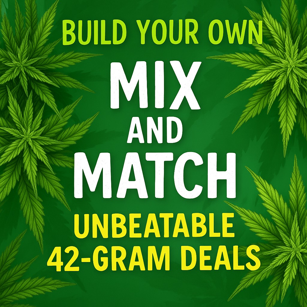 " MIX & MATCH" - Unbeatable " 42 Gram Deals"