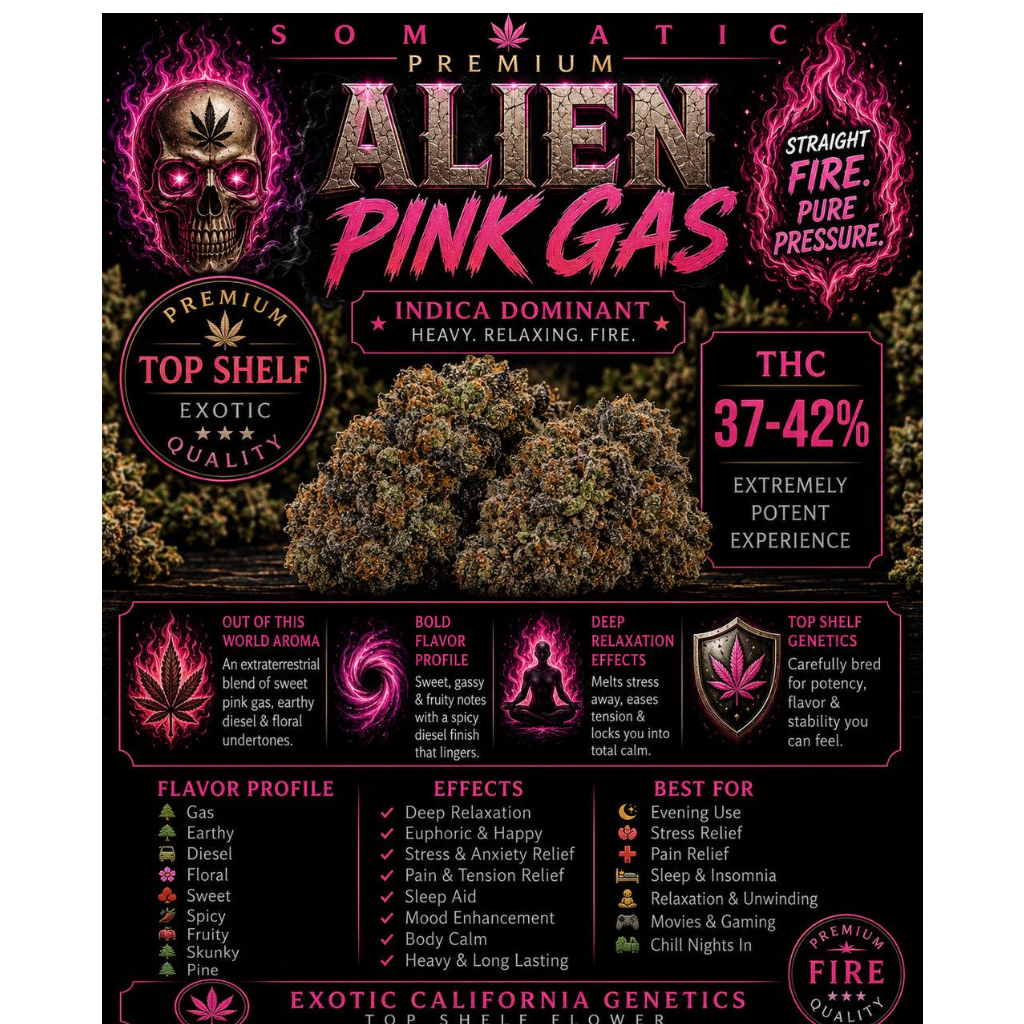 Alien Pink Gas | INDICA | 37-42% THC | $175 an oz | $260 for 2 ozs |