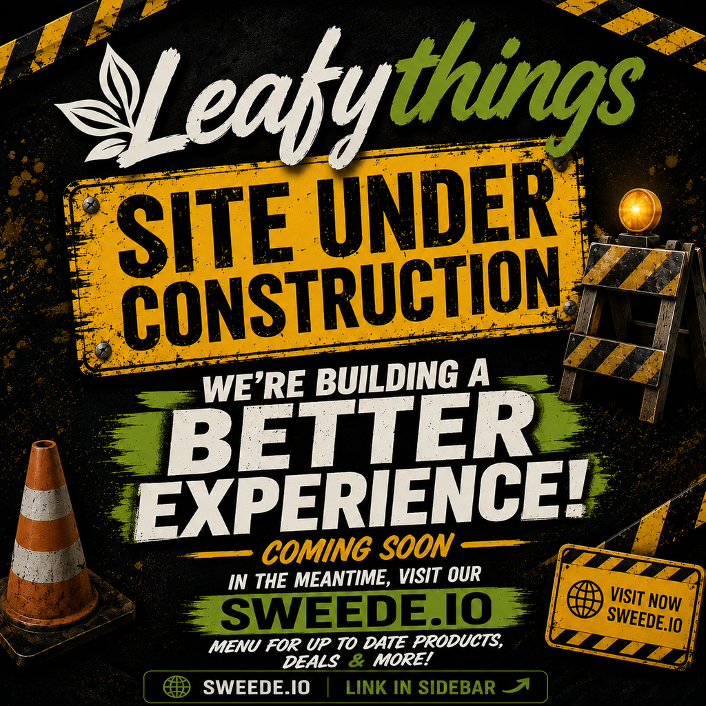    Please Read! OUR LEAFY MENU IS UNDER CONSTRUCTION