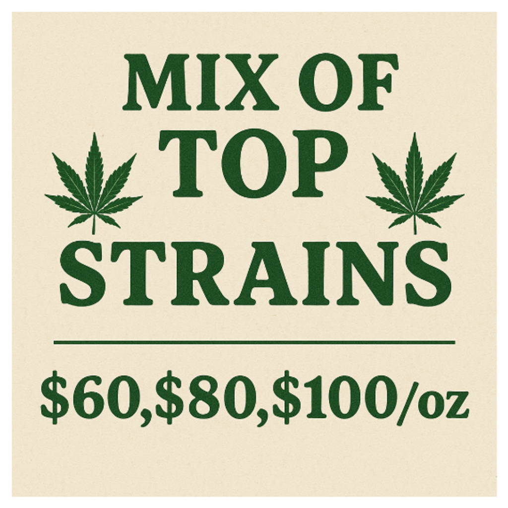 !$ 80-100/oz Mix of the top strains