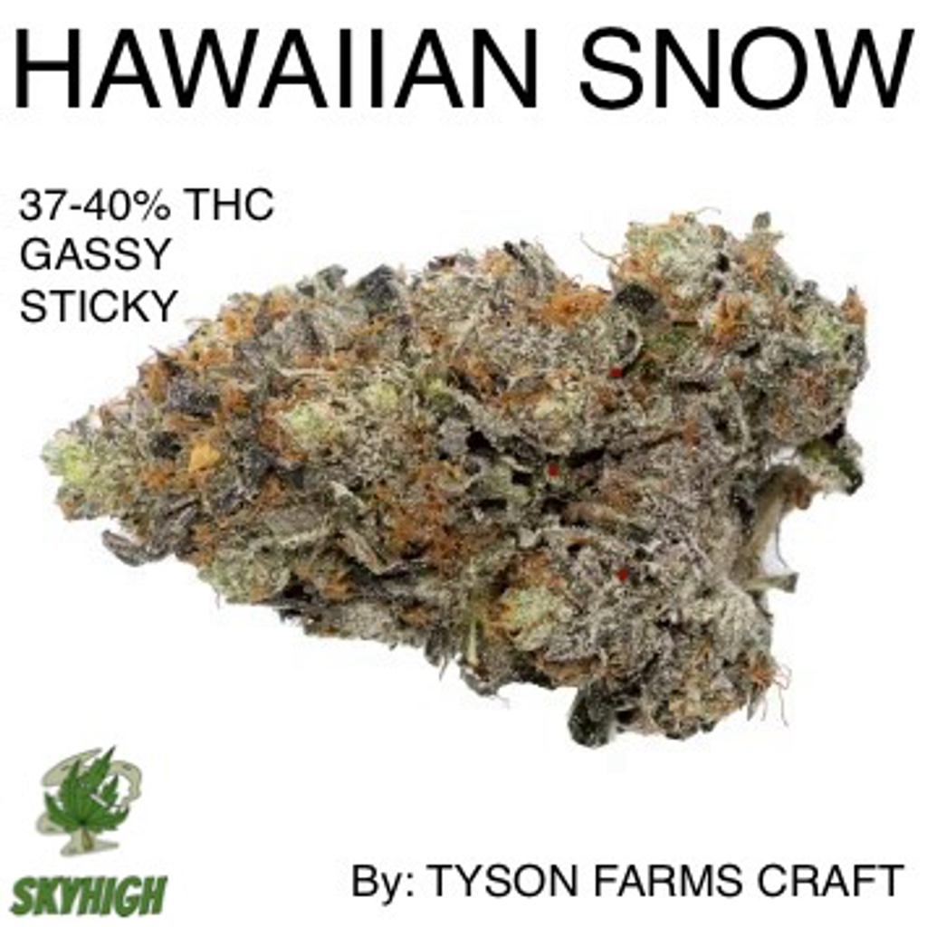 HAWAIIAN SNOW AAAAA+ 37-40% THC (2 OZ FOR $250) BY: TYSON FARMS CRAFT