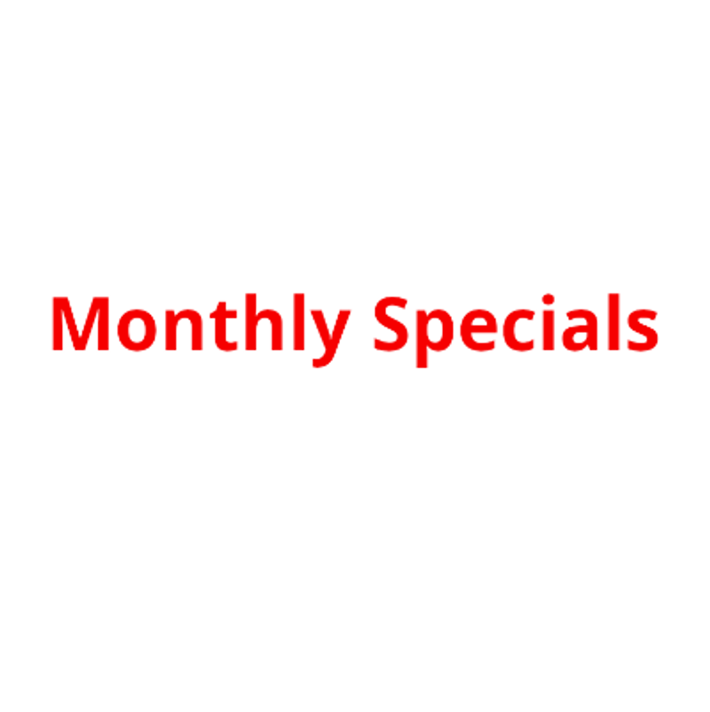 !Monthly Specials