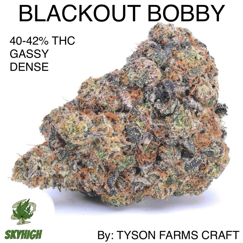 BLACKOUT BOBBY - AAAAA+ 40-42% THC (2 OZ FOR $240) CRAFT BY: TYSON FARMS CRAFT