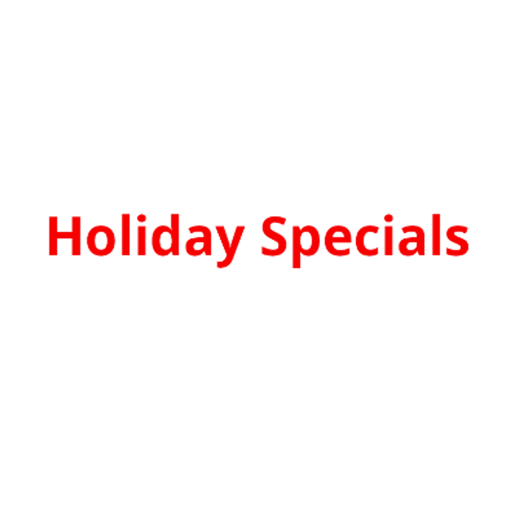 !Holiday Specials!