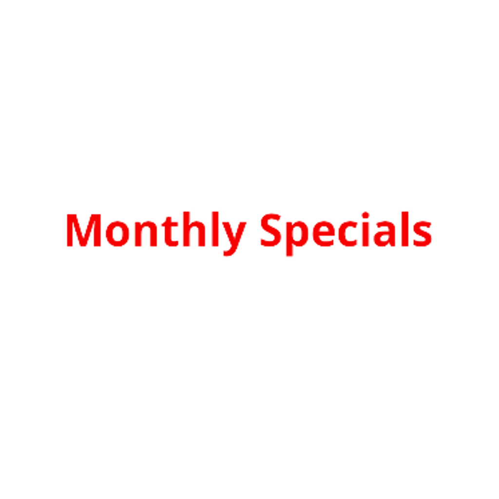 !!!Monthly Specials