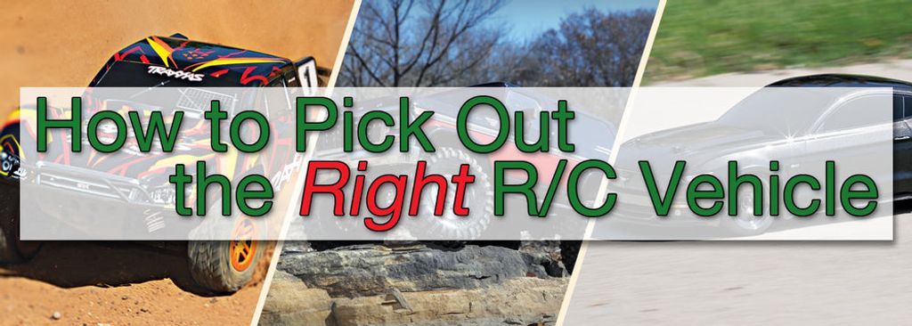 How to Pick Out the Right R/C Vehicle