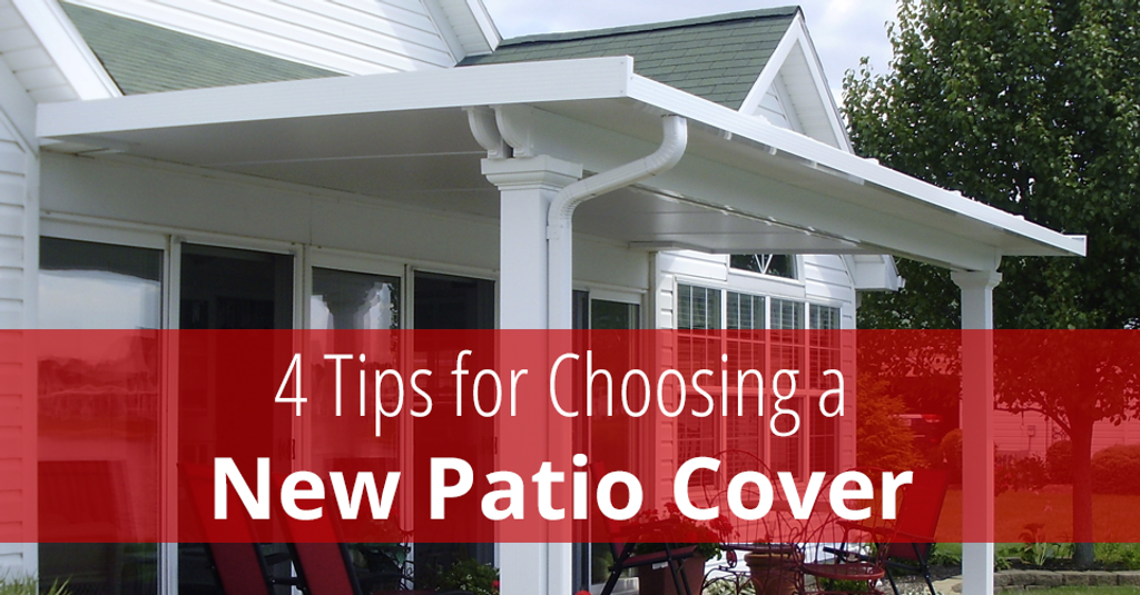 4 Tips for Choosing a New Patio Cover Blogs