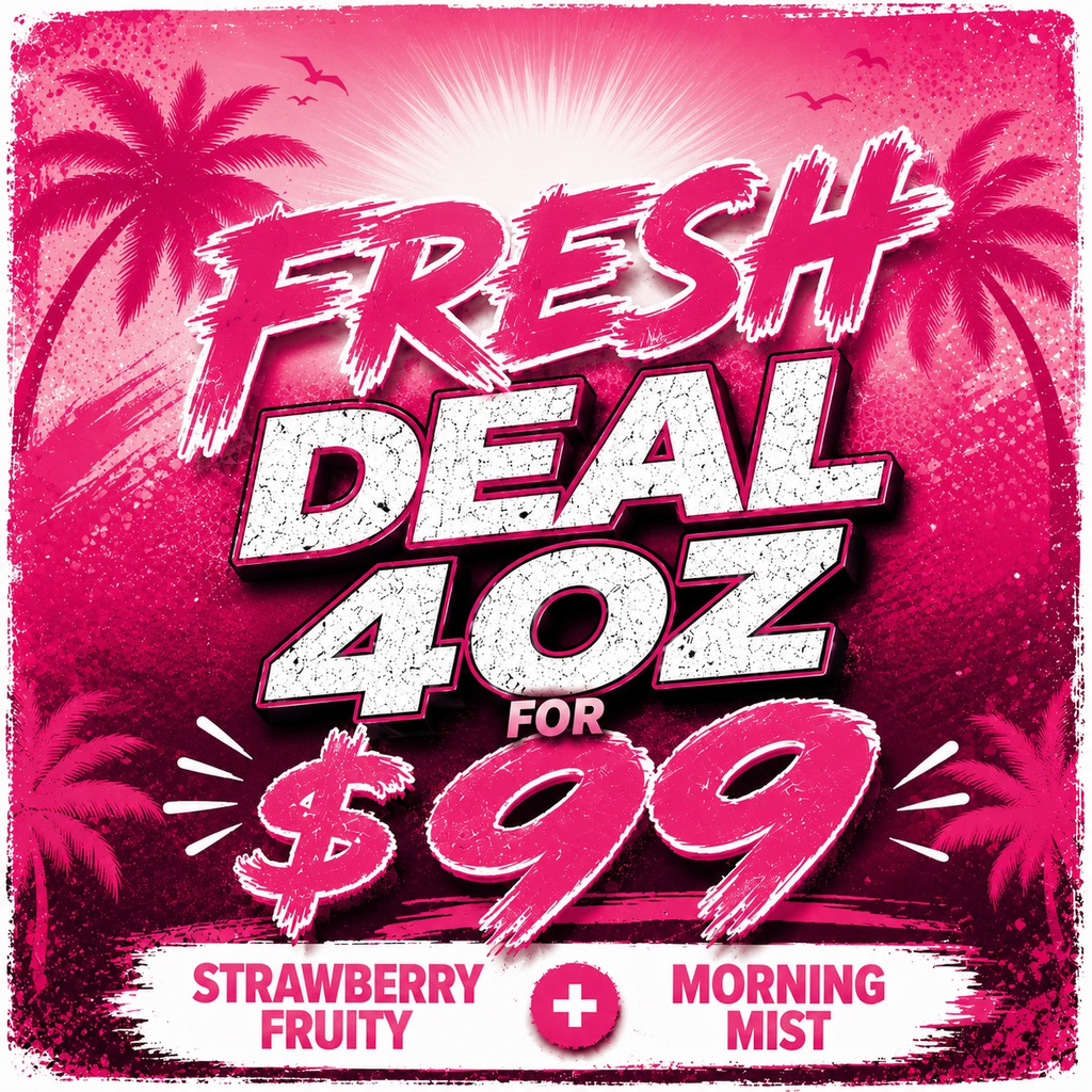 Fresh Deal 4oz for 99$!