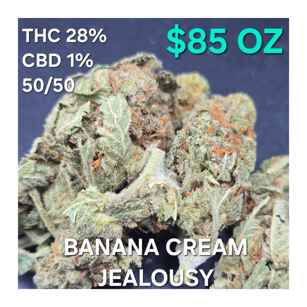  (BUY. 1  OZ FOR $80 CASH) BANANA CREAM JEALOUSY OZ-$85  1/2 0Z- $50 1/4 -$35 1/8-$25   
