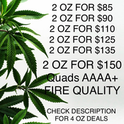 (2 OZ $85 + 1 OZ FREE + 2 PREROLLS FREE + 1g HASH FREE) SPECIAL DEALS ON 2/4/6/8 OZ