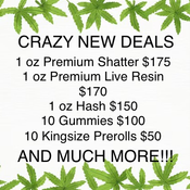 !!! INSANE NEW DEALS ON: SHATTER-LIVE RESIN-HASH-PREROLLS-ALL EDIBLES (AND MORE)