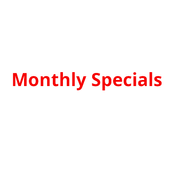 !Monthly Specials!