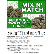 " Mix and Match" when buy 1 Oz / Flower => Saving 75$ and up => GetLit247.ca