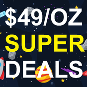 $49/Oz Super Deals!