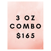 * $165 FOR 3 OZ COMBO DEAL