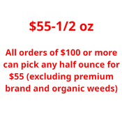 $55 for any half oz with orders of $100 or more