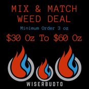 * * Mix & Match Weed Deal - $30 oz to $60 oz