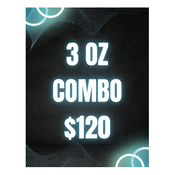 * $120 FOR 3 OZ COMBO DEAL