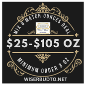 Mix & Match Deal, ONLY $25-$105 Oz (Minimum order 3 OZ)