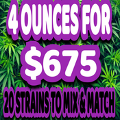 $675 FOR 4 OUNCES AAAAAA or $750 AAAAAA+ BEST KUSH (9 different strains to mix and match)