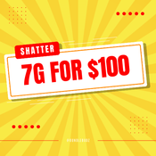 SHATTER SPECIAL - 7G FOR $100