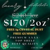 *Mix and Match* $170 for 2oz - PREMIUM AAAA BUDS - Free Crystal Dust and Gummies