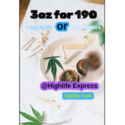 3 ounce for $190 ➕ 14g 🆓 or 6pc edibles 
