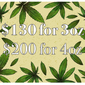 $130 FOR 3oz // $200 FOR 4oz DEALS