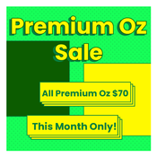 Premium Oz Sale - All Premium oz $70 - THIS MONTH ONLY