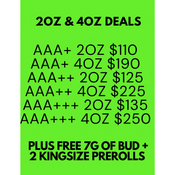 (2oz & 4oz) Deals Plus free (7gs Buds + 2 Kingsize Prerolls) High Trips Quality starting at 110$ for 2oz