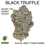 BLACK TRUFFLE - AAAAA+ 39% THC (2 OZ FOR $350) (GASSY/STICKY) CRAFT BY: MIKE TYSON FARMS