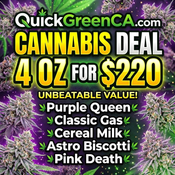 Cannabis Deal 4 OZ FOR $220