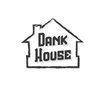 Dank House