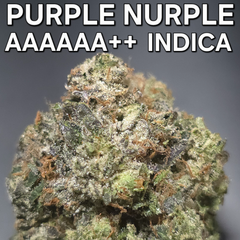 (NEW) PURPLE NURPLE (AAAAAA++ INDICA) ($160 OUNCE SALE) REG $500 STICKY, GASSY, VERY STRONG