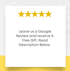 *LEAVE US A GOOGLE REVIEW AND RECEIVE A FREE GIFT