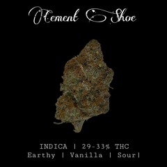 Cement Shoes INDICA 29-33% THC | $100 an oz | $150 for 2 Ozs |