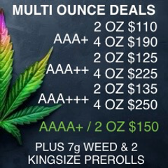 (2 OZ $110 + 7g Weed + 2 KINGSIZE PREROLLS FREE) SPECIAL DEALS ON 2/4/6/8 OZ