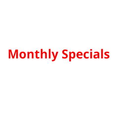 !Monthly Specials