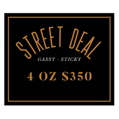 * Street Deal - Gassy Sticky 4 Oz $ 350