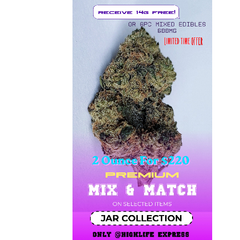 !2ounce for $220 + 14g FREE or 6pc mixed edibles ; Mix & match, PREMIUM COLLECTION: