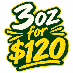 3oz for $120 of some AA strains!