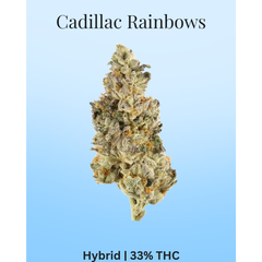 Cadillac Rainbow [AAAAA][2oz $250]