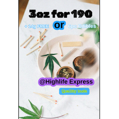 3 ounce for $190 ➕ 14g 🆓 or 6pc edibles 