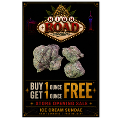 BUY 1 OUNCE GET 1 OUNCE FREE | ICE CREAM SUNDAE | $80 PER OUNCE + 1 FREE |