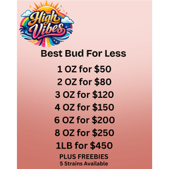 Best Bud For Less| Choose from 1, 2, 3, 4, 6, 8, or 16 oz and enjoy the freebies!