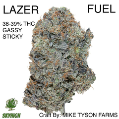 LAZER FUEL - AAAAA+ 39% THC (2 OZ FOR $350) (GASSY/SYICKY) CRAFT BY: MIKE TYSON FARMS