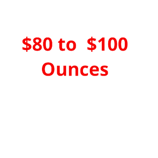 $80 to $100 ounces