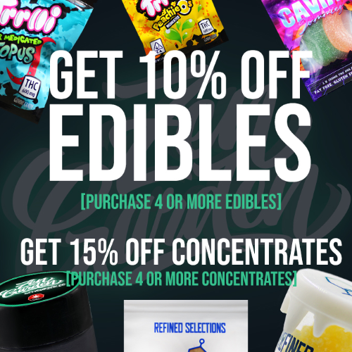 10% off Edibles & 15% off Concentrates